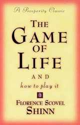 9780875162577-0875162576-The Game of Life and How to Play It (Prosperity Classic)
