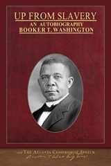 9781952433580-1952433584-Up From Slavery and The Atlanta Compromise Speech: Illustrated Black History Collection