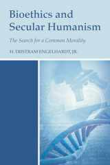 9781620320716-1620320711-Bioethics and Secular Humanism: The Search for a Common Morality