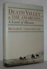 9780520056633-0520056639-Death Valley and The Amargosa: A Land of Illusion