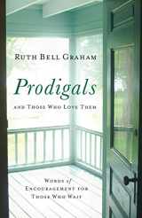 9780801071553-0801071550-Prodigals and Those Who Love Them: Words of Encouragement for Those Who Wait