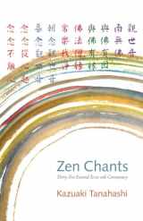 9781611801439-1611801435-Zen Chants: Thirty-Five Essential Texts with Commentary