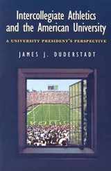 9780472089437-0472089439-Intercollegiate Athletics and the American University: A University President's Perspective