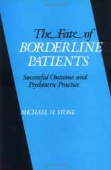 9780898623994-0898623995-The Fate of Borderline Patients: Successful Outcome and Psychiatric Practice