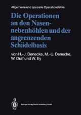 9783662115213-3662115212-Die Operationen an den Nasennebenhöhlen und der angrenzenden Schädelbasis (Kirschnersche allgemeine und spezielle Operationslehre, 5 / 2) (German Edition)