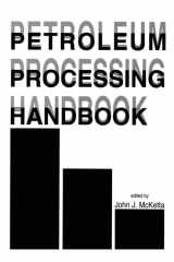 9780824786816-0824786815-Petroleum Processing Handbook