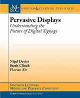 9781627053235-1627053239-Pervasive Displays: Understanding the Future of Digital Signage (Synthesis Lecutes on Mobile and Pervasive Computing, 11)