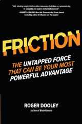 9781260135695-1260135691-Friction: The Untapped Force That Can Be Your Most Powerful Advantage
