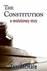 9780996085335-0996085335-The Constitution: A Revolutionary Story: The historically accurate and decidedly entertaining owner's manual