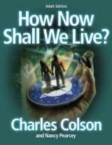 9780767331777-076733177X-How Now Shall We Live Adult Edition For the Course CG-0555