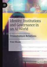 9783030361839-3030361837-Identity, Institutions and Governance in an AI World: Transhuman Relations