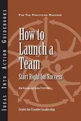 9781882197712-1882197712-How to Launch a Team: Start Right for Success