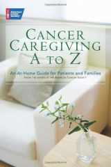 9780944235928-0944235921-Cancer Caregiving A-to-Z: An At-Home Guide for Patients and Families