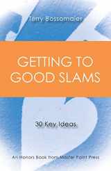 9781771401920-1771401923-Getting to Good Slams: 30 Key Ideas