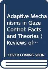 9780444804839-0444804838-Adaptive Mechanisms in Gaze Control: Facts and Theories (Reviews of Oculomotor Research Volume 1)