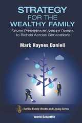 9789811238505-9811238502-Strategy For The Wealthy Family: Seven Principles To Assure Riches To Riches Across Generations (Raffles Family Wealth And Legacy Series)