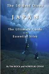 9781090371539-1090371535-The 50 Best Dives in Japan: The Ultimate Guide to the Essential Sites