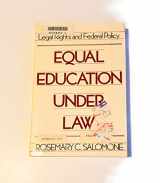 9780312257644-0312257643-Equal Education Under Law: Legal Rights and Federal Policy in the Post-Brown Era