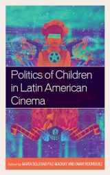 9781498597418-1498597416-Politics of Children in Latin American Cinema