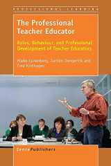 9789462095168-9462095167-The Professional Teacher Educator: Roles, Behaviour, and Professional Development of Teacher Educators (Professional Learning, 13)