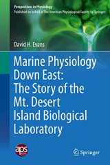 9781493929597-1493929593-Marine Physiology Down East: The Story of the Mt. Desert Island Biological Laboratory (Perspectives in Physiology)