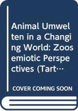 9789949772803-994977280X-Animal Umwelten in a Changing World: Zoosemiotic Perspectives (Tartu Semiotics Library)