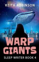 9781717462244-1717462243-Warp Giants (Sleep Writer Book 4)