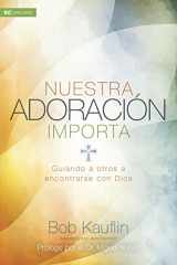 9781433689697-1433689693-Nuestra adoración importa | Worship Matters (Spanish Edition)