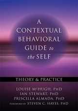 9781626251762-1626251762-A Contextual Behavioral Guide to the Self: Theory and Practice