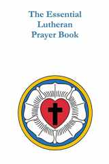 9781257897759-1257897756-The Essential Lutheran Prayer Book