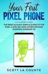 9781087819525-1087819520-Your First Pixel Phone: The Ridiculously Simple Guide to the Pixel 4 and 4XL (and Other Devices Running Android 10)