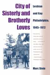 9781592131303-1592131301-City Of Sisterly And Brotherly Loves: Lesbian And Gay Philadelphia, 1945-1972