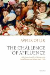 9780199216628-0199216622-The Challenge of Affluence: Self-Control and Well-Being in the United States and Britain since 1950