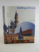 9780810931428-0810931427-Building a Dream: The Art of Disney Architecture