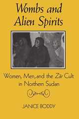 9780299123147-0299123146-Wombs and Alien Spirits: Women, Men, and the Zar Cult in Northern Sudan (New Directions in Anthropological Writing)