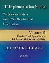 9781420090307-1420090305-JIT Implementation Manual - The Complete Guide to Just-In-Time Manufacturing: Volume 5 - Standardized Operations - Jidoka and Maintenance/Safety