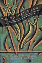 9780062506559-0062506552-The Shaman's Body: A New Shamanism for Transforming Health, Relationships, and the Community