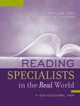9780205342563-0205342566-Reading Specialists in the Real World: A Sociocultural View