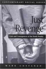 9780312179458-0312179456-Just Revenge: Costs and Consequences of the Death Penalty