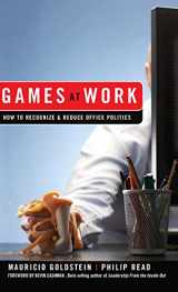 9780470262009-0470262001-Games At Work: How to Recognize and Reduce Office Politics