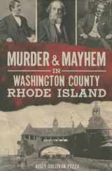 9781626198340-1626198349-Murder & Mayhem in Washington County, Rhode Island (True Crime)