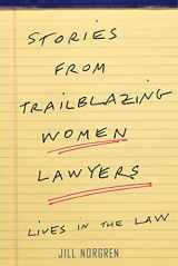 9781479865963-1479865966-Stories from Trailblazing Women Lawyers: Lives in the Law