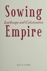 9780816640959-0816640955-Sowing Empire: Landscape And Colonization