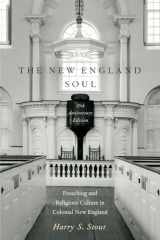 9780199890972-0199890978-The New England Soul: Preaching and Religious Culture in Colonial New England