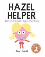 9781674377377-1674377371-Hazel Helper: The Enneagram Type Two for Kids (The Enneagram for Kids)