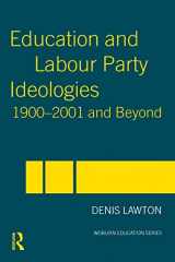 9780415347778-0415347777-Education and Labour Party Ideologies 1900-2001and Beyond (Woburn Education Series)