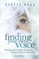 9781482002911-1482002914-Finding Your Own Voice, 2nd Edition: Your past can control who you are, until you find your own voice