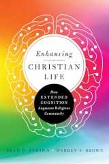 9780830852819-0830852816-Enhancing Christian Life: How Extended Cognition Augments Religious Community