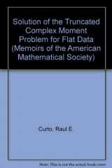 9780821804858-0821804855-Solution of the Truncated Complex Moment Problem for Flat Data (Memoirs of the American Mathematical Society)