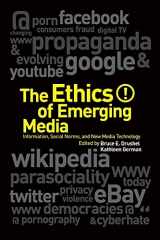 9781441183354-1441183353-The Ethics of Emerging Media: Information, Social Norms, and New Media Technology